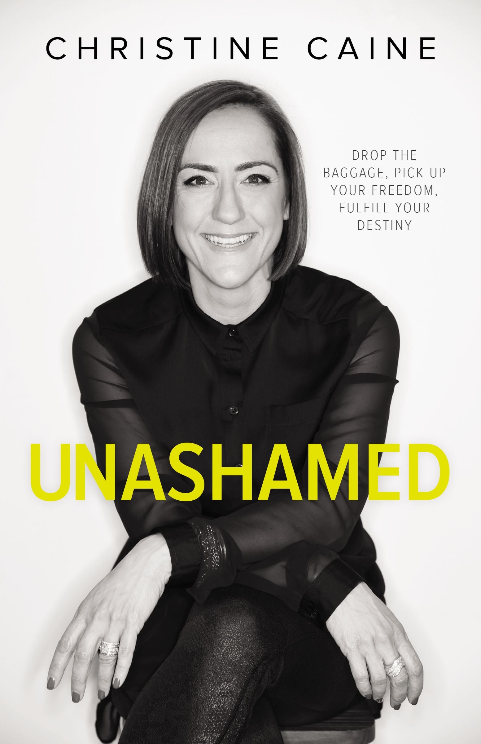 Unashamed: Drop the Baggage, Pick Up Your Freedom, Fulfill Your Destiny