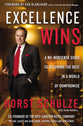 Excellence Wins, Every Time: A No-Nonsense Guide to Becoming the Best in a World of Compromise