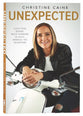 Unexpected: Leave Fear Behind, Move Forward in Faith, Embrace the Adventure