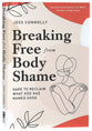 Breaking Free From Body Shame: Dare to Reclaim What God Has Named Good