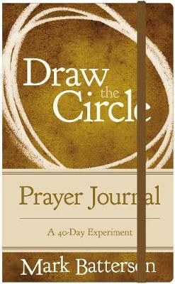 Draw the Circle: A 40-Day Experiement (Prayer Journal)
