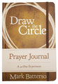 Draw the Circle: A 40-Day Experiement (Prayer Journal)