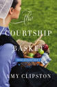 The Courtship Basket (#02 in Amish Heirloom Novel Series)