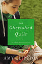 The Cherished Quilt (#03 in Amish Heirloom Novel Series)