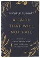 A Faith That Will Not Fail: 10 Practices to Build Up Your Faith When Your World is Falling Apart
