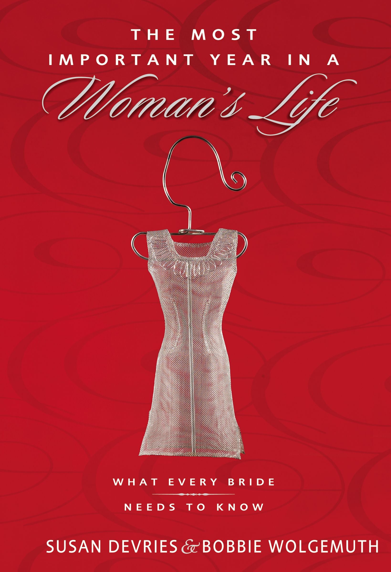 2in1: The Most Important Year in a Woman's Life/Man's Life: What Every Bride/Groom Needs to Know