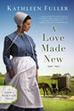 A Love Made New (#03 in An Amish Of Birch Creek Novel Series)