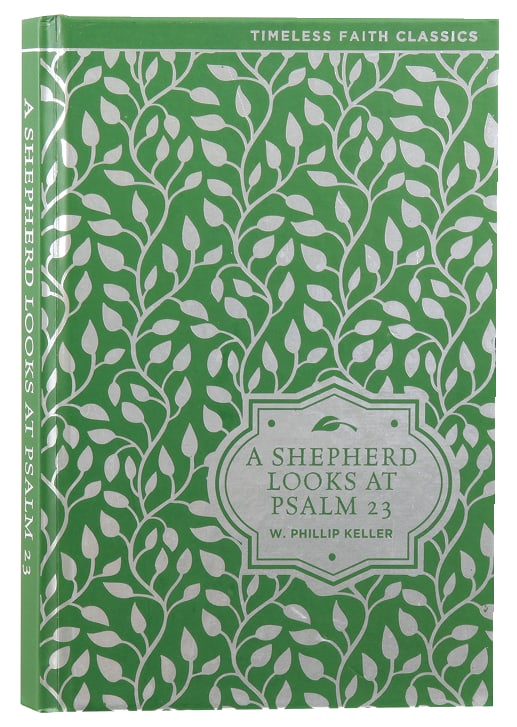 A Shepherd Looks At Psalms 23 (Illustrated) (Timeless Faith Classics Series)