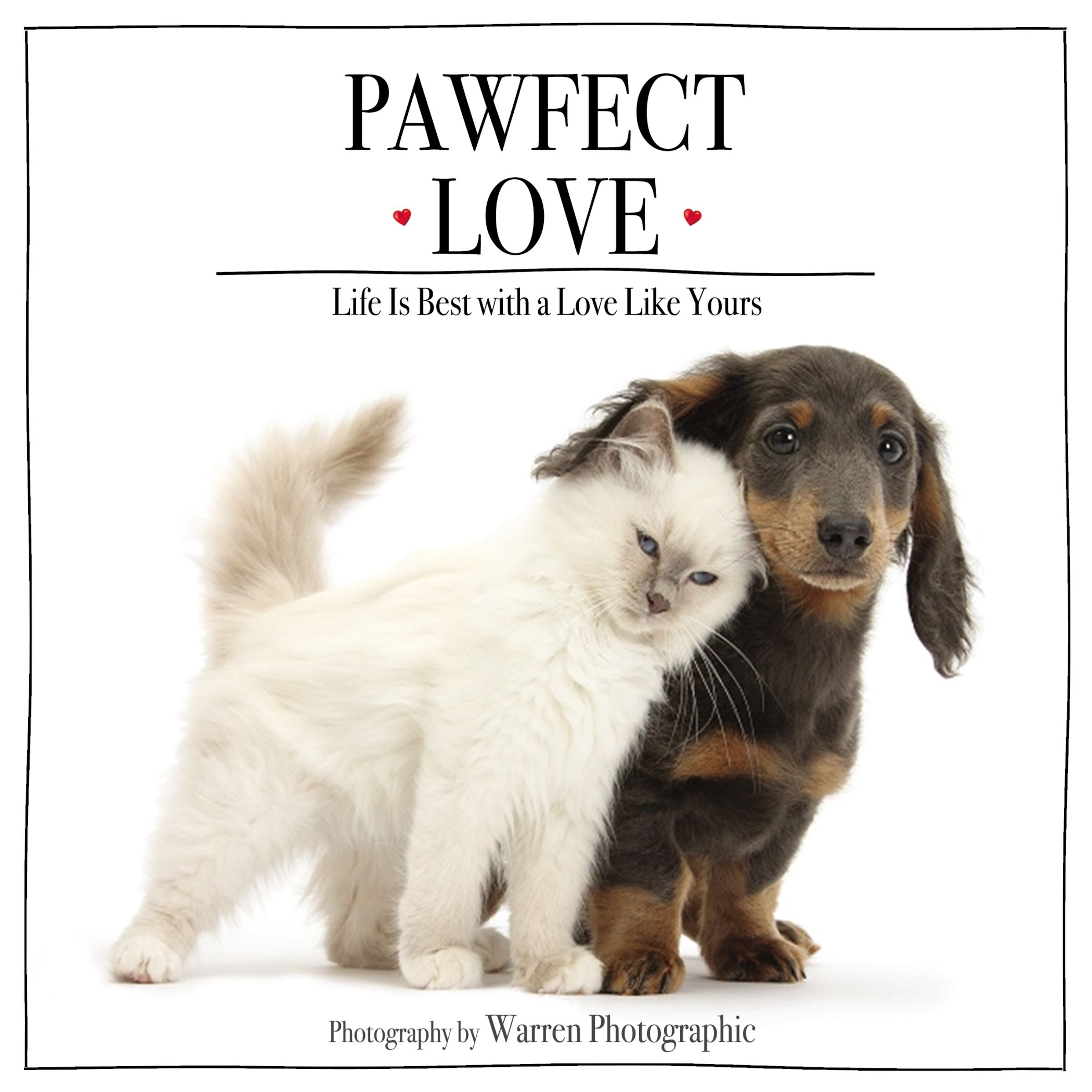 Pawfect Love: Life is Best With a Love Like Yours