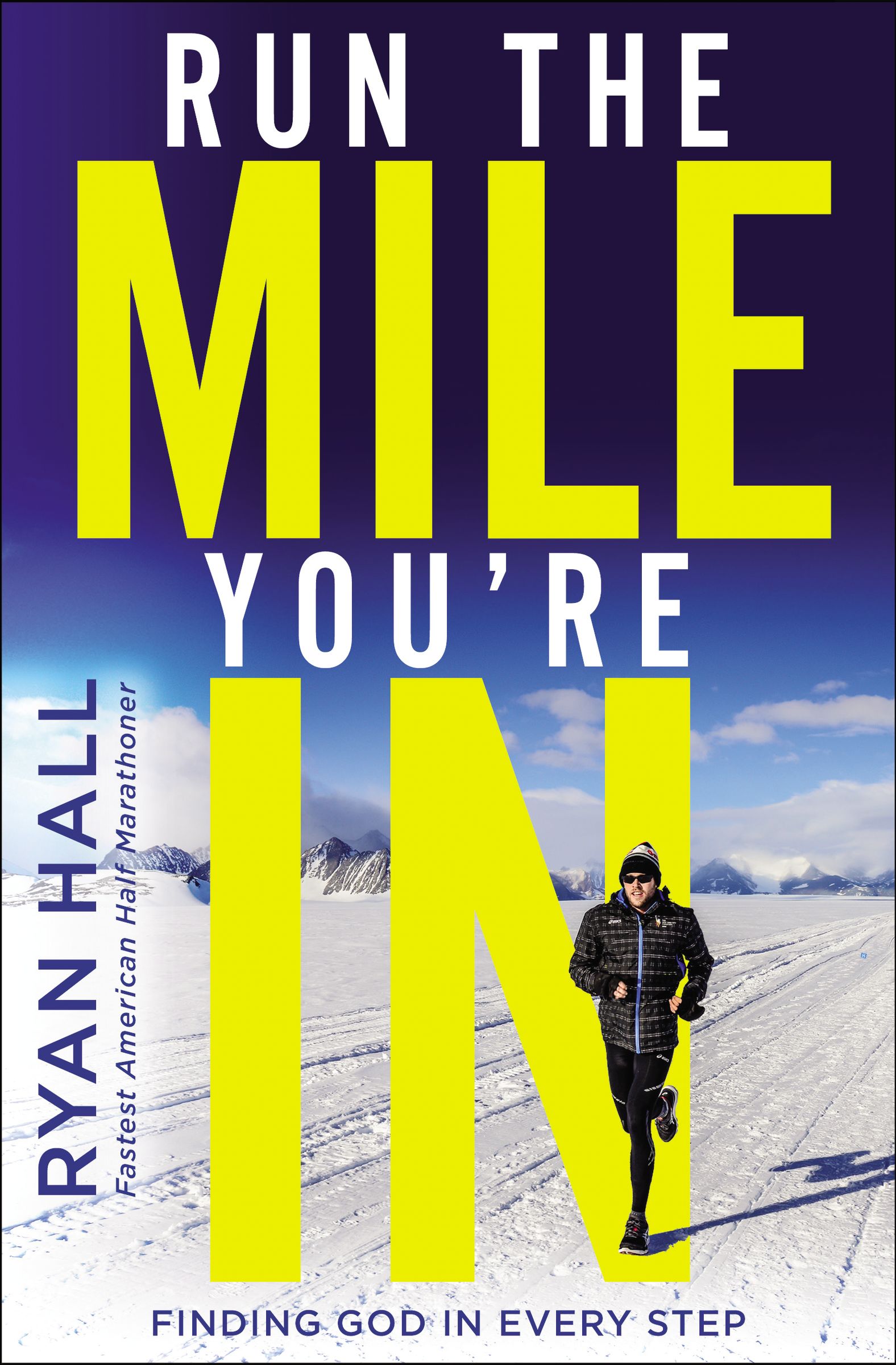 Run the Mile You're in: Finding God in Every Step