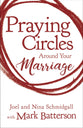 Praying Circles Around Your Marriage: Bold Prayers For Your Most Sacred Relationship