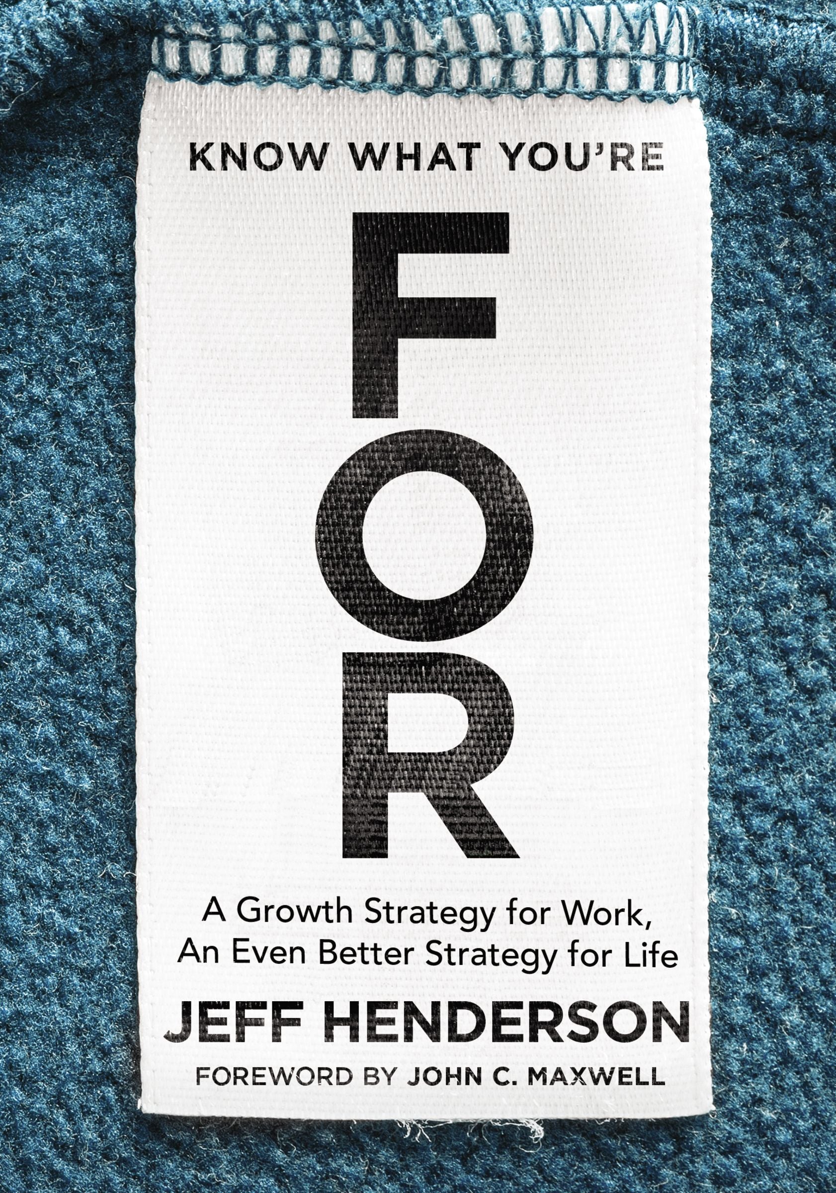 Know What You're For: An a Growth Strategy For Work