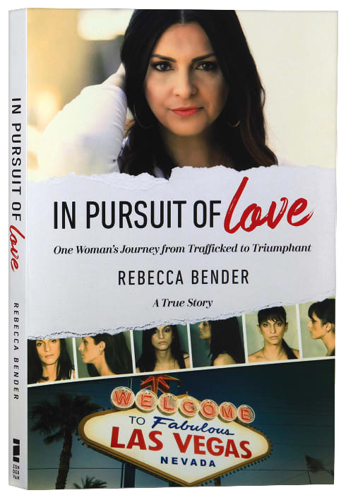 In Pursuit of Love: One Woman's Journey From Trafficked to Triumphant