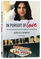 In Pursuit of Love: One Woman's Journey From Trafficked to Triumphant