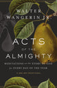Acts of the Almighty: Meditations on the Story of God For Every Day of the Year