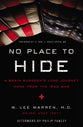 No Place to Hide: A Brain Surgeon's Long Journey Home From the Iraq War