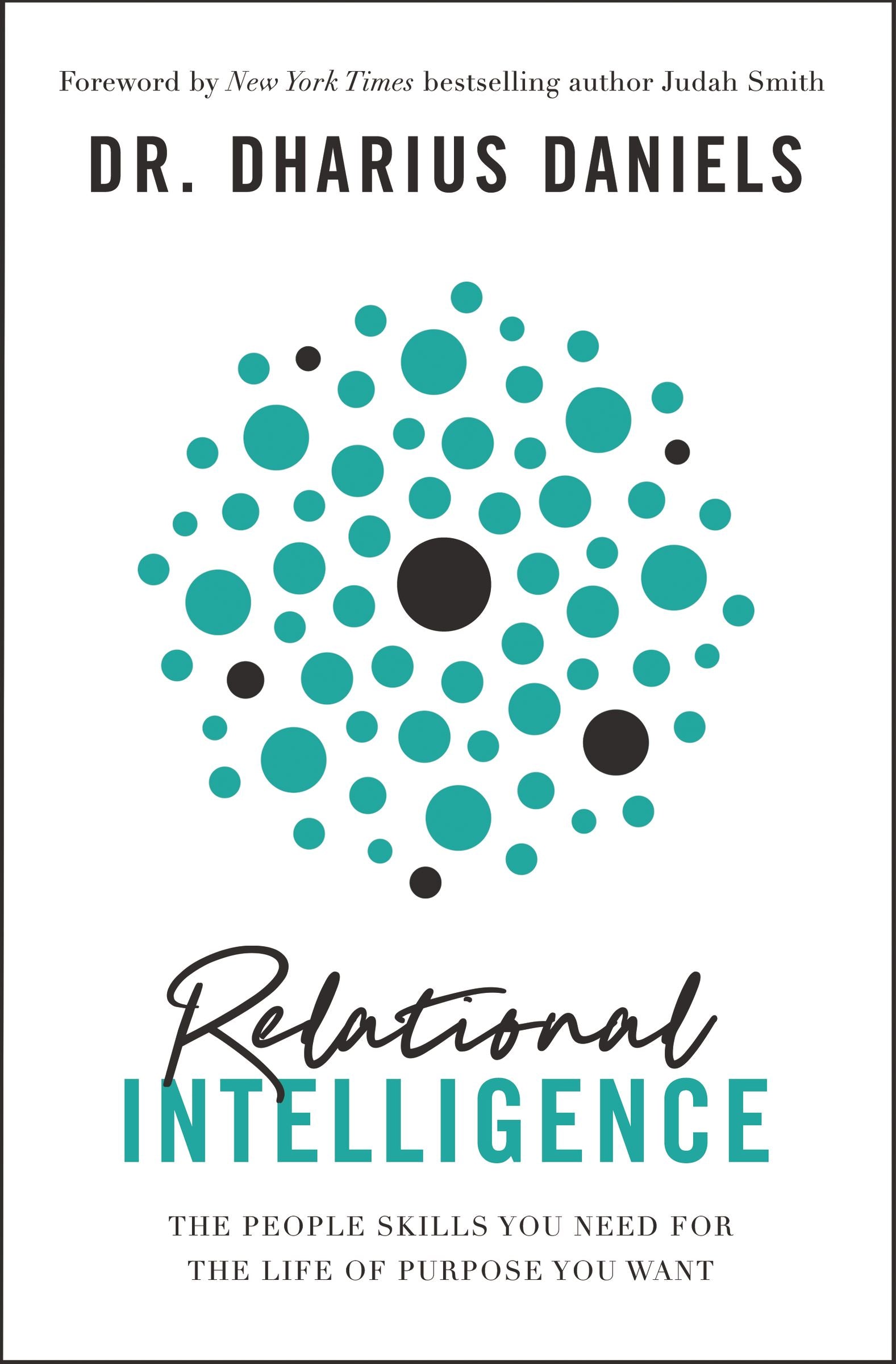 Relational Intelligence: The People Skills You Need For the Life of Purpose You Want