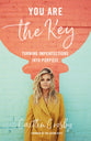 You Are the Key: Turning Imperfections Into Purpose