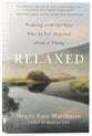 Relaxed: Walking with the One Who Is Not Worried about a Thing