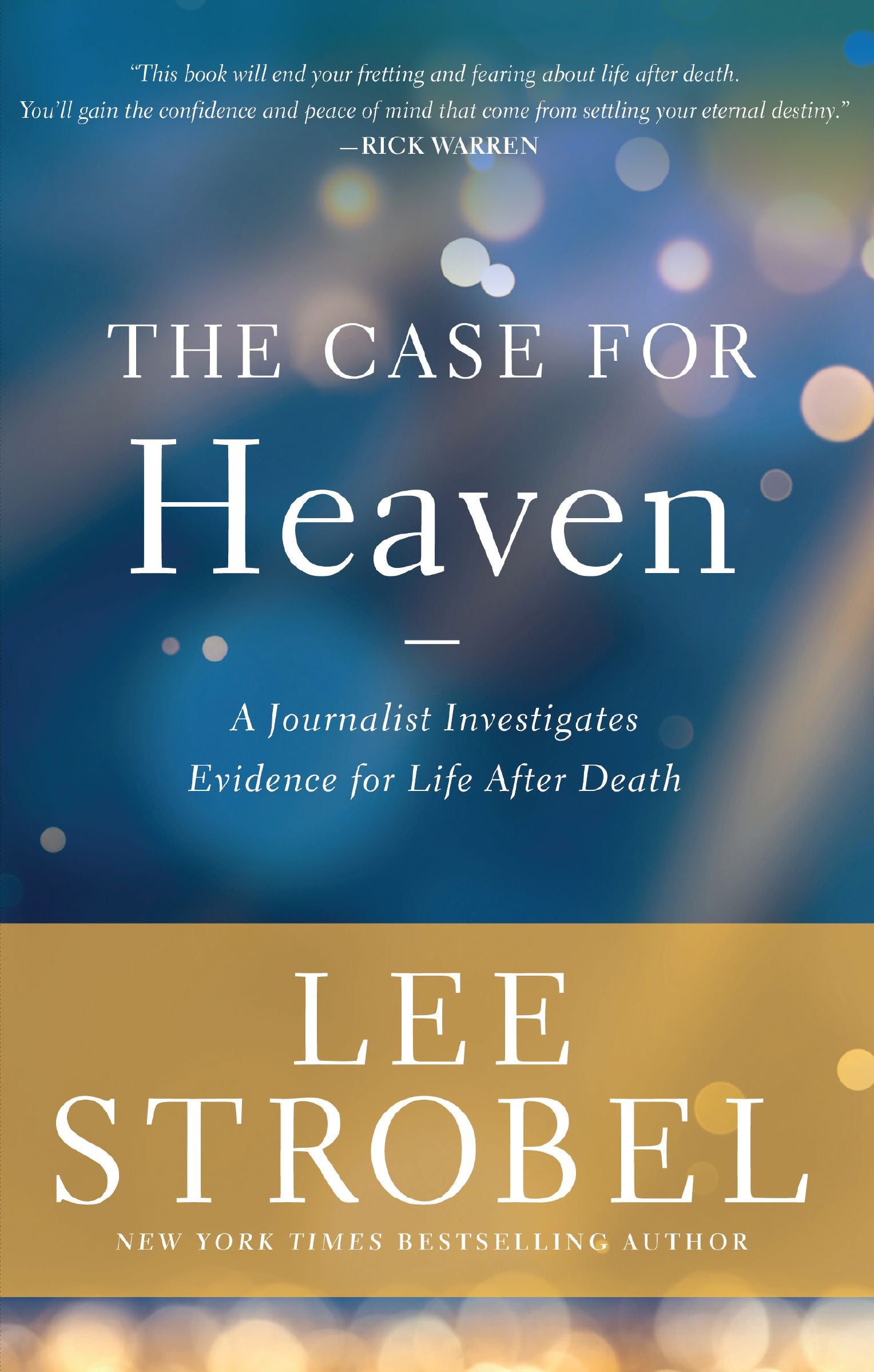 The Case For Heaven: A Journalist Investigates Evidence For Life After Death