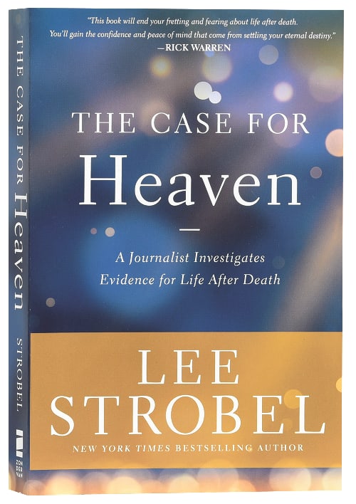 The Case For Heaven: A Journalist Investigates Evidence For Life After Death