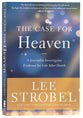 The Case For Heaven: A Journalist Investigates Evidence For Life After Death