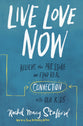 Live Love Now: Relieve the Pressure and Find Real Connection With Our Kids