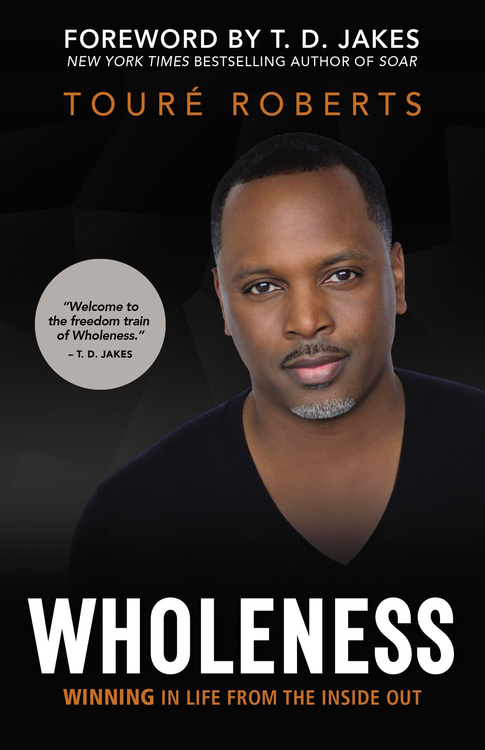 Wholeness: Winning in Life From the Inside Out