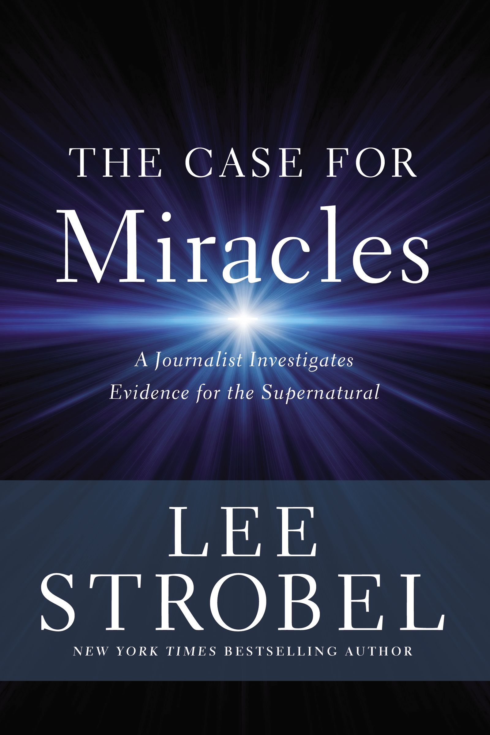The Case For Miracles: A Journalist Investigates Evidence For the Supernatural