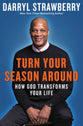 Turn Your Season Around: How God Transforms Your Life