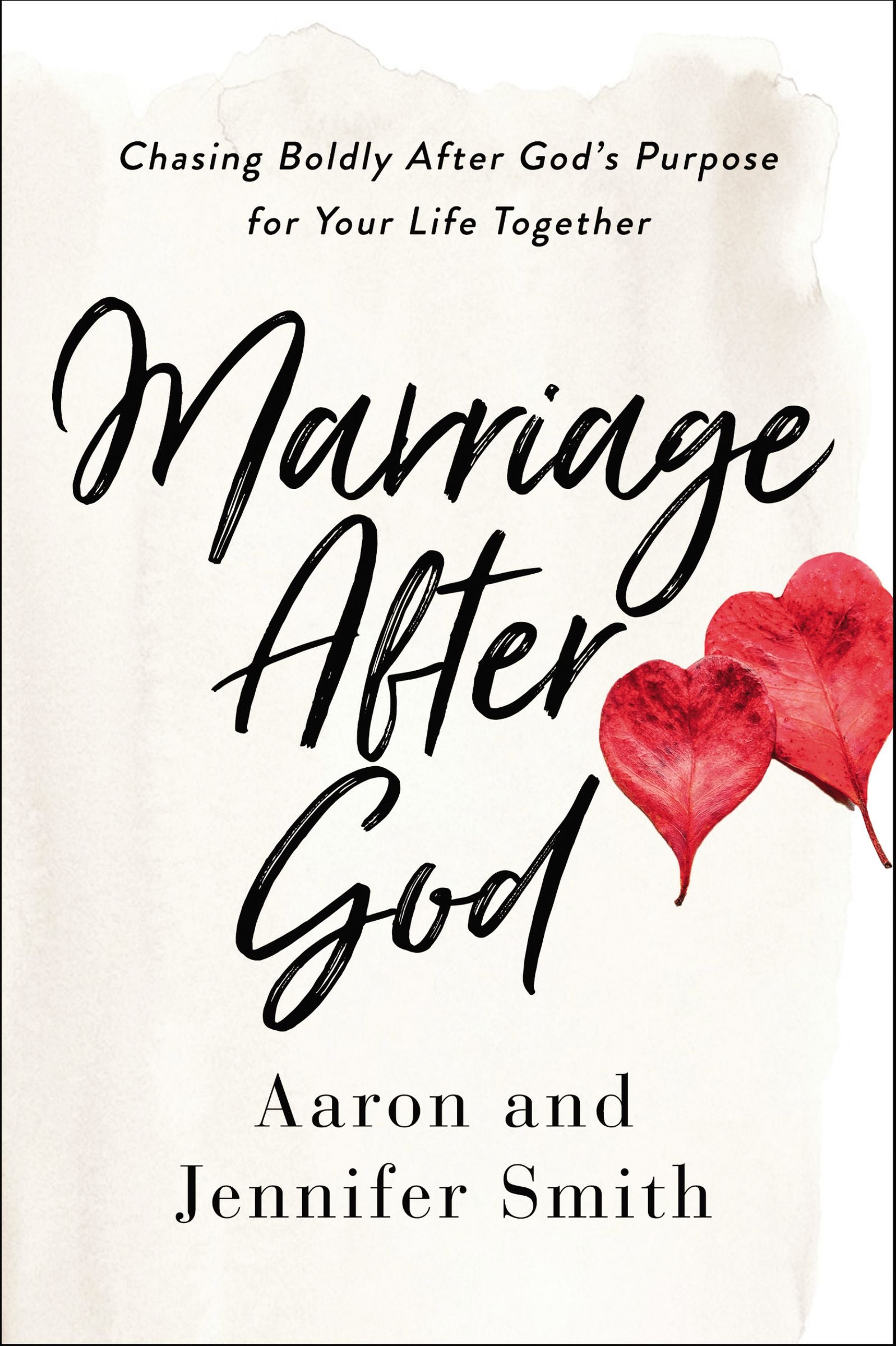 Marriage After God: Chasing Boldly After God's Purpose For Your Life Together