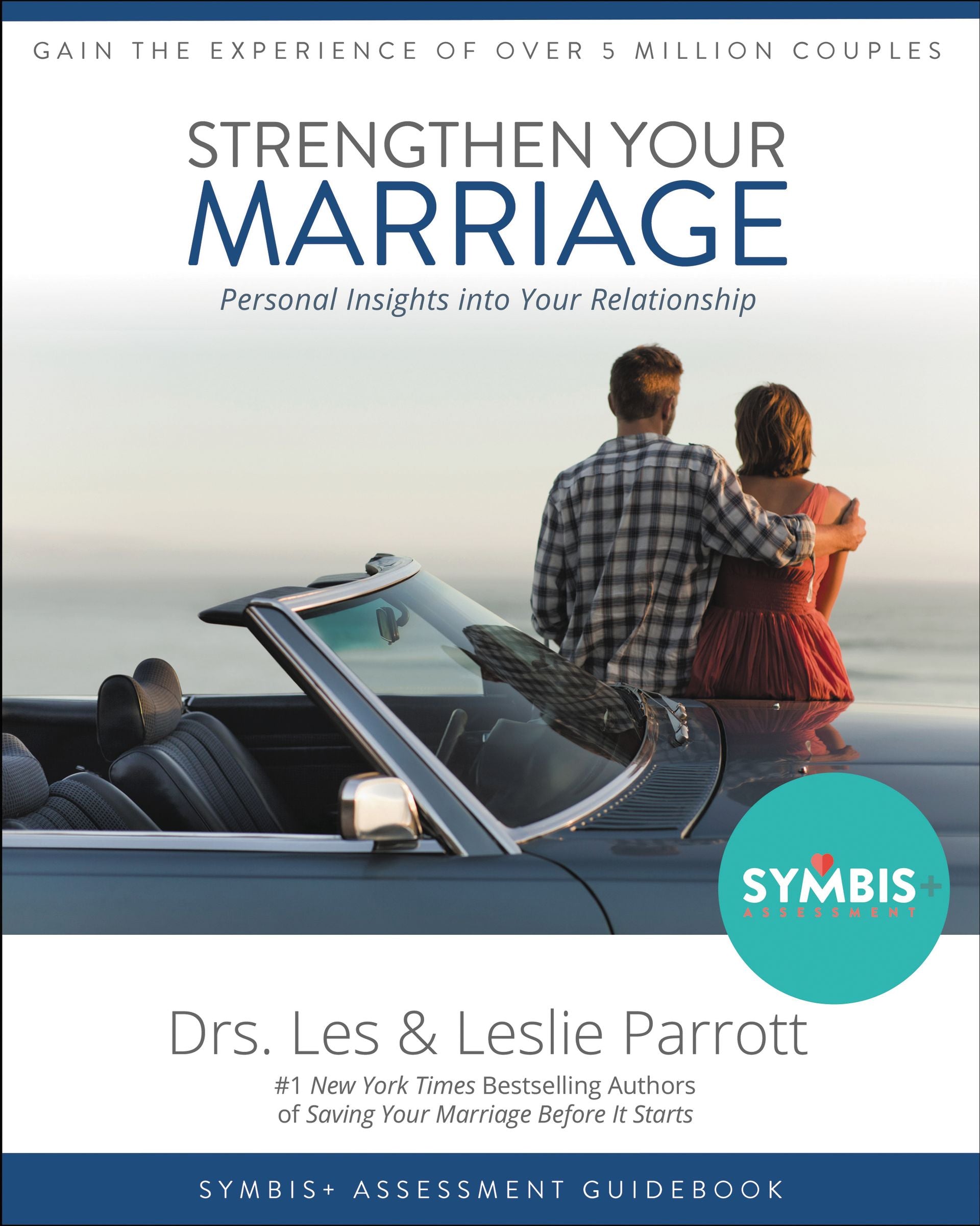 Strengthen Your Marriage: Personal Insights Into Your Relationship (Companion To Symibs+ Report)