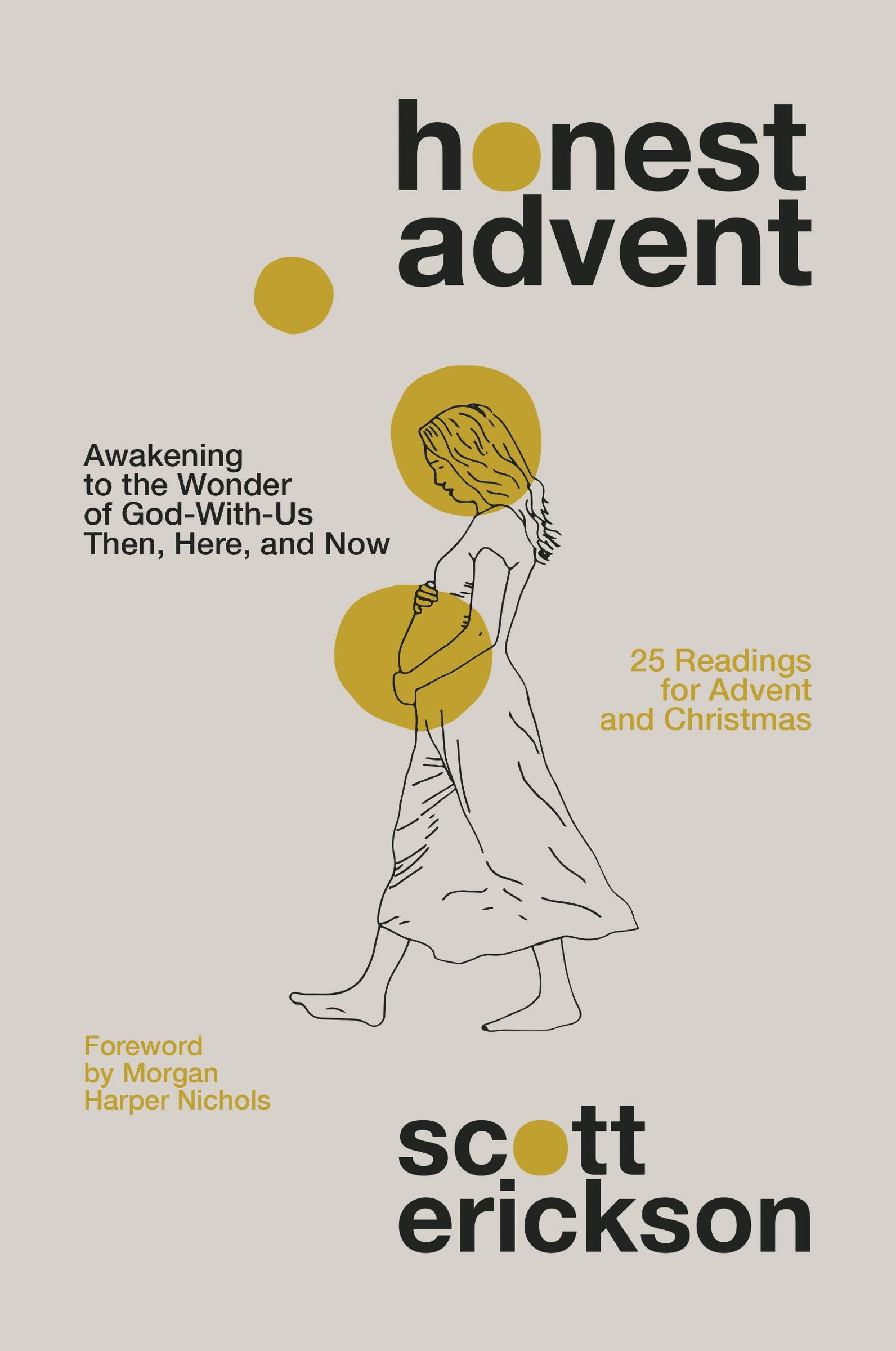 Honest Advent: Awakening to the Wonder of God-With-Us Then, Here, and Now