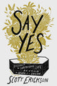Say Yes: Discover the Surprising Life Beyond the Death of a Dream