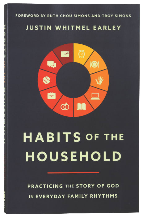 Habits of the Household: Practicing the Story of God in Everyday Family Rhythms