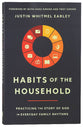 Habits of the Household: Practicing the Story of God in Everyday Family Rhythms