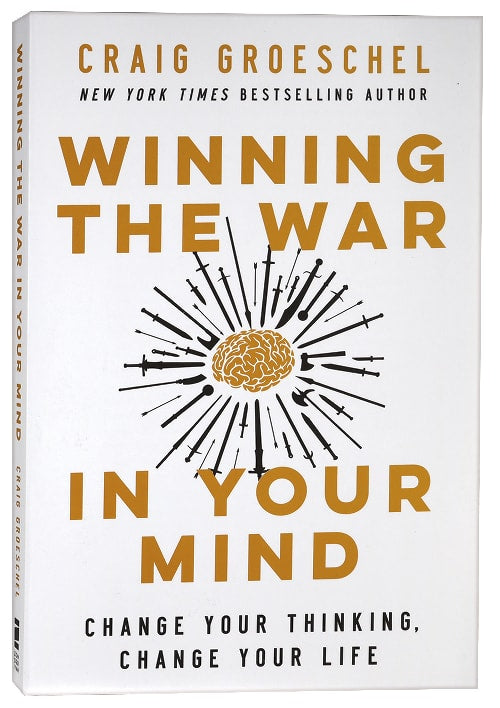 Winning the War in Your Mind: Change Your Thinking, Change Your Life