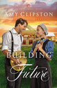 Building a Future (#02 in Amish Legacy Series)