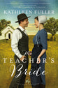 The Teacher's Bride (#01 in Amish Brides Of Birch Creek Series)