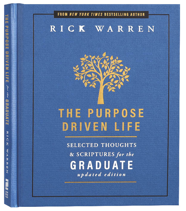 The Purpose Driven Life Selected Thoughts and Scriptures For the Graduate (The Purpose Driven Life Series)