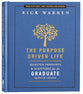 The Purpose Driven Life Selected Thoughts and Scriptures For the Graduate (The Purpose Driven Life Series)
