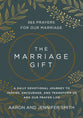 The Marriage Gift: 365 Prayers For Our Marriage - a Daily Devotional Journey to Inspire, Encourage, and Transform Us and Our Prayer Life