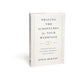 Praying the Scriptures For Your Marriage: Trusting God With Your Most Important Relationship