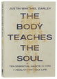 The Body Teaches the Soul: Ten Essential Habits to Form a Healthy and Holy Life