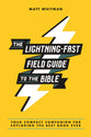 The Lightning-Fast Field Guide to the Bible: Your Compact Companion for Exploring the Best Book Ever