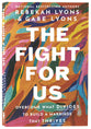 The Fight for Us: Overcome what Divides to Build a Marriage that Thrives