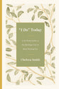 'I Do' Today: A 52-Week Guide to the Marriage You've Been Waiting For