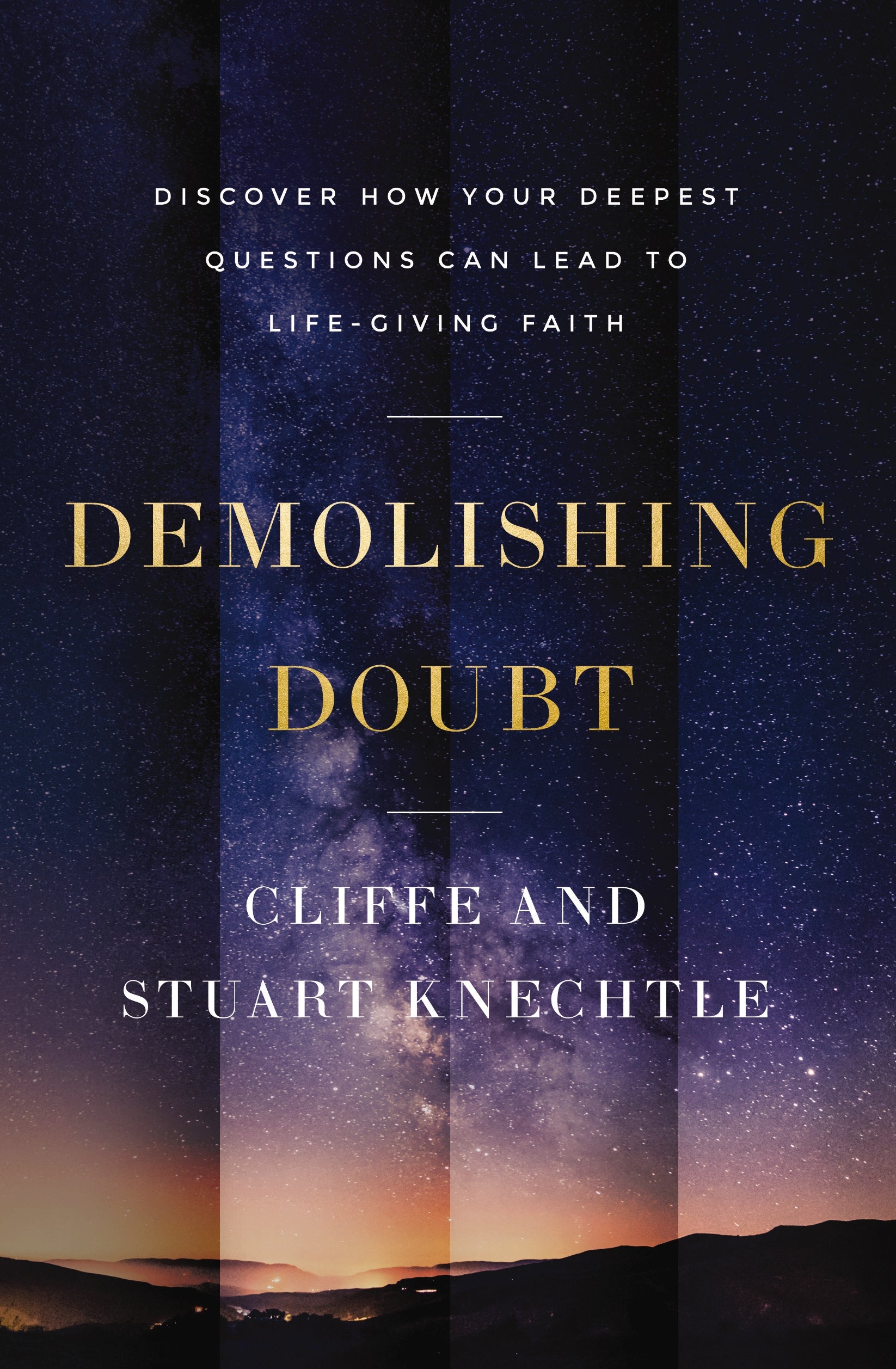 Demolishing Doubt: Discover How Your Deepest Questions Can Lead to Life-Giving Faith