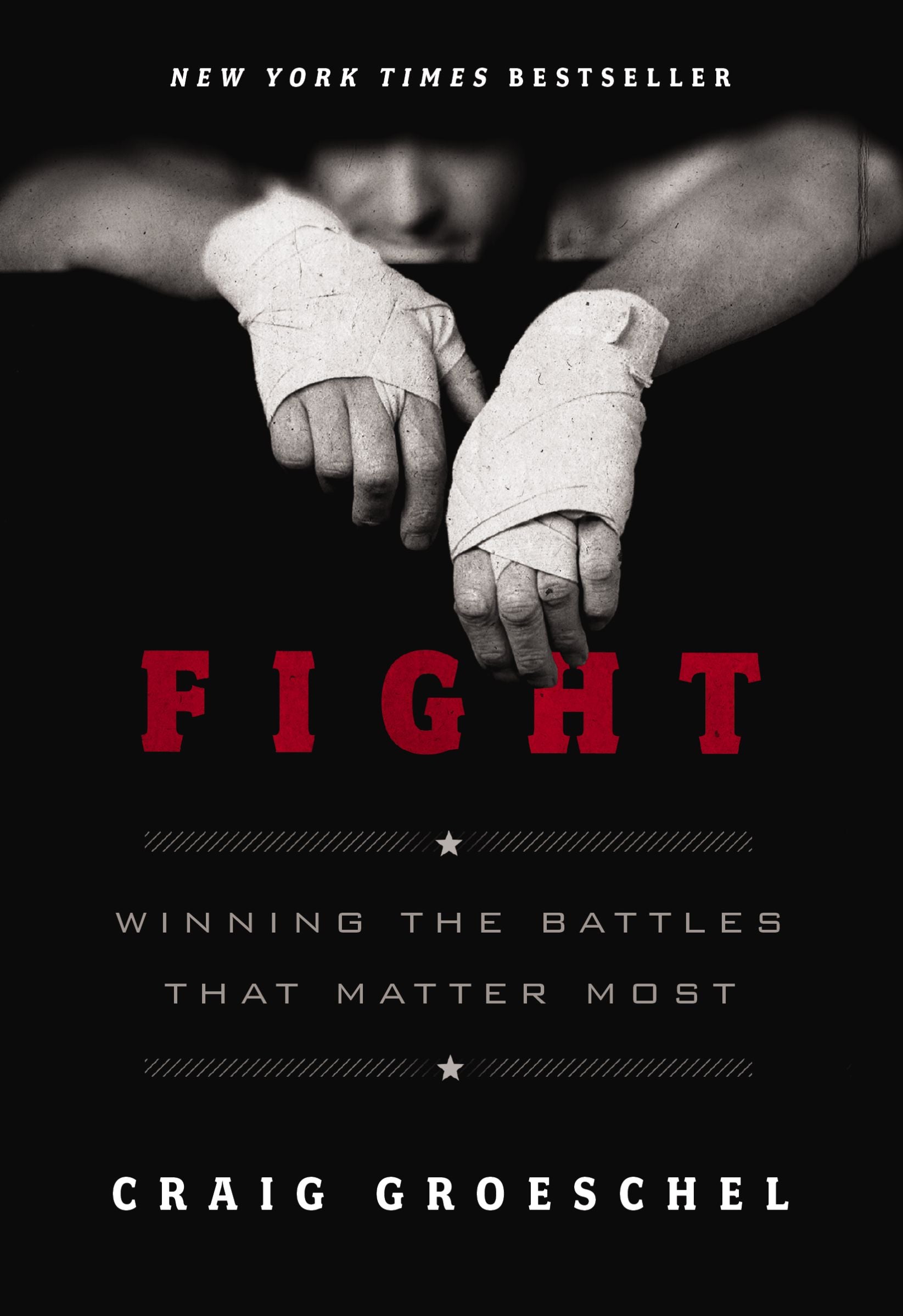 Fight: Winning the Battles that Matter Most