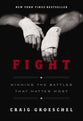 Fight: Winning the Battles that Matter Most